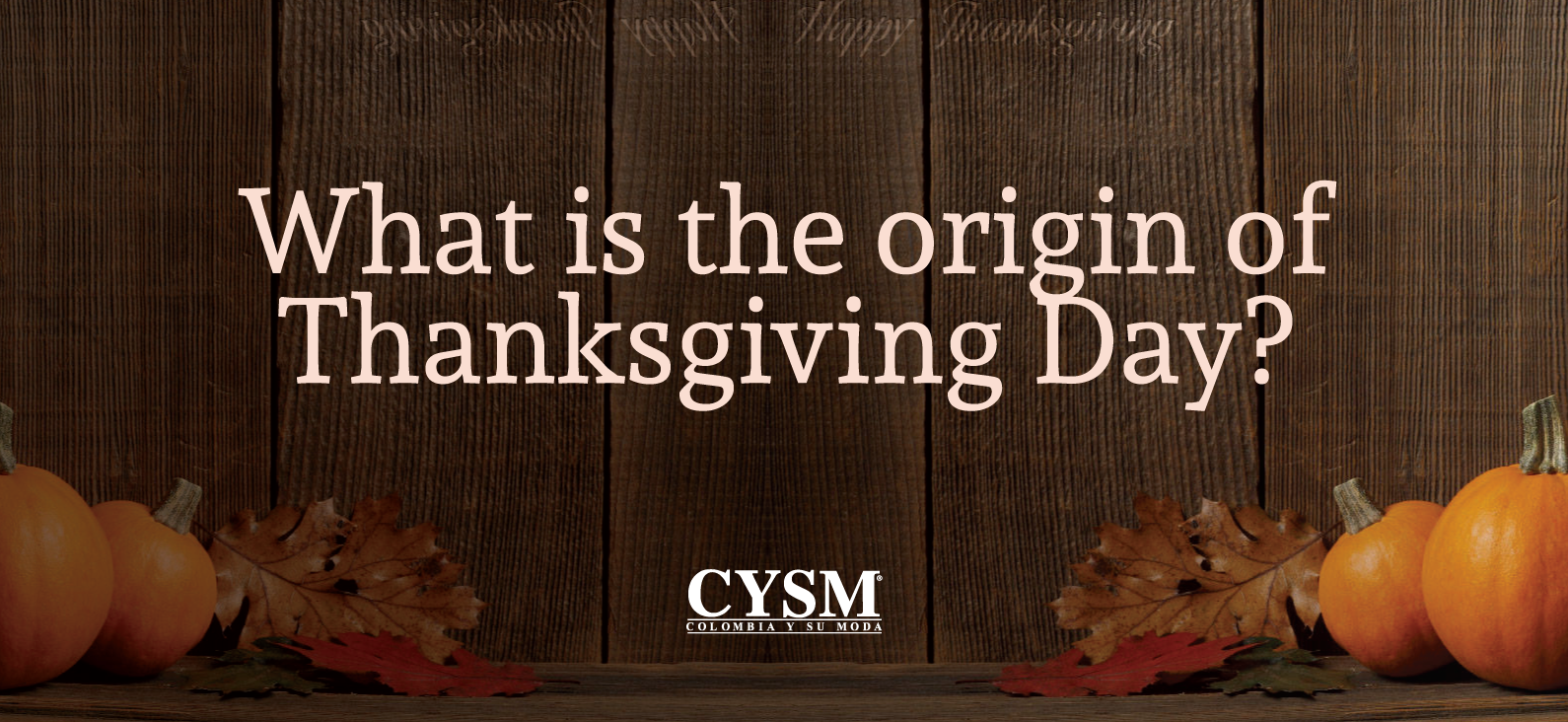 What is the origin of Thanksgiving Day? by CYSM